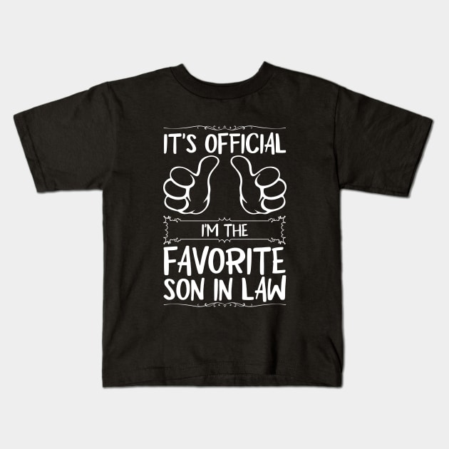 It's Official I'm The Favorite Son In Law Kids T-Shirt by Astramaze